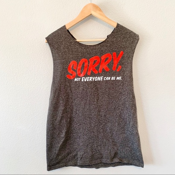 Upcycled Sorry Not Everyone Can Be Me Tank - Picture 1 of 3